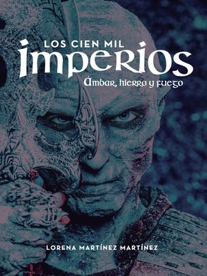 cover image of Los cien mil Imperios. Ámbar, hierro y fuego